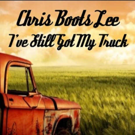 I've Still Got My Truck | Boomplay Music