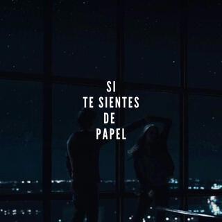 Si Te Sientes de Papel