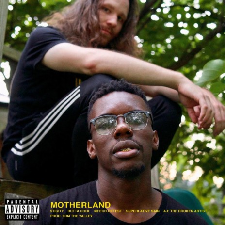 Motherland ft. Butta Cool, Meech Ortest, Superlative Sain & A.E. "TheBrokenArtist"