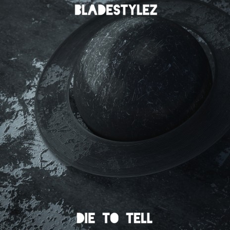 Die To Tell | Boomplay Music