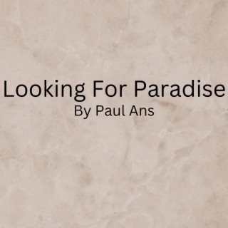 Looking for paradise