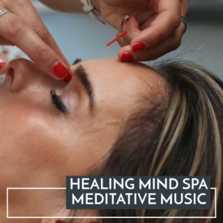 Healing Mind Spa Meditative Music