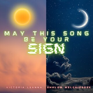 May This Song Be Your Sign