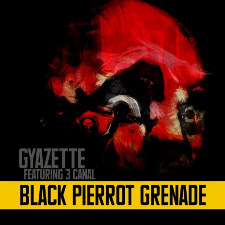 Black Pierrot Grenade ft. 3 Canal | Boomplay Music