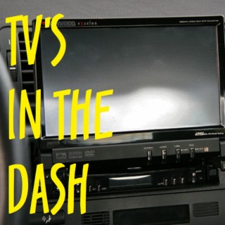 TV's in the Dash