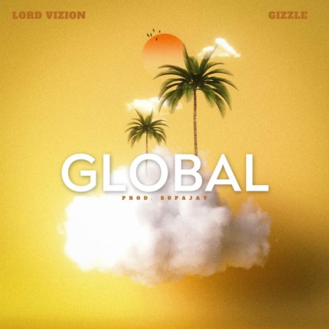 Global ft. Gizzle | Boomplay Music