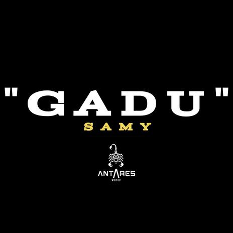 GADU ft. SAMY XX | Boomplay Music