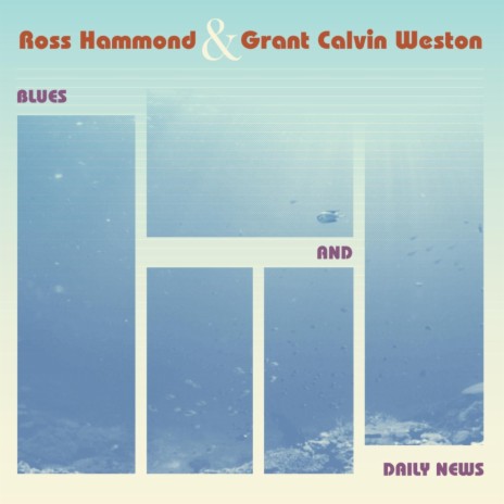 Blues and Daily News ft. Grant Calvin Weston | Boomplay Music