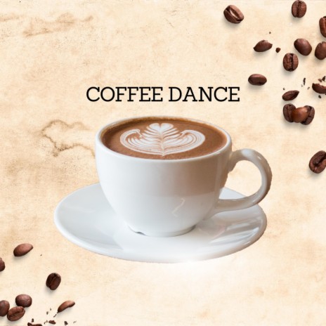 Coffee Dance | Boomplay Music