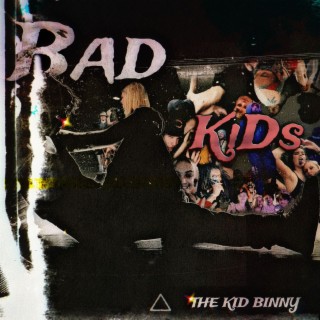 BAD KIDs