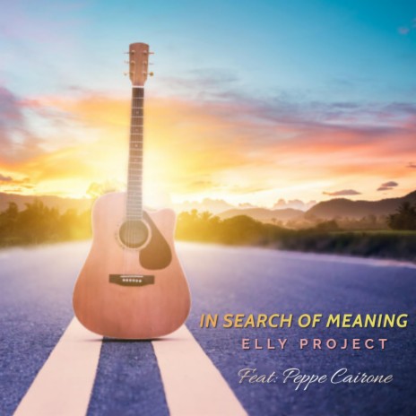 In search of meaning ft. Antonio Cioffi & Peppe Cairone