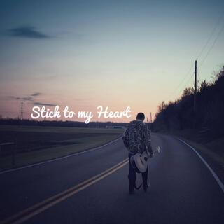 Stick to my Heart