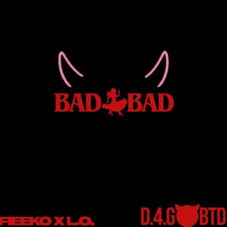 BADBAD ft. Fleeko | Boomplay Music