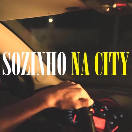 SOZINHO NA CITY | Boomplay Music