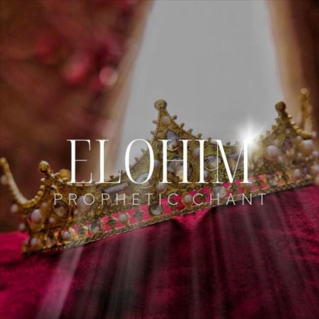 ELOHIM (Prophetic Chant) | Boomplay Music