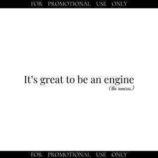 It's Great to be an Engine (The Remixes) EP