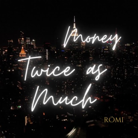 Money Twice As Much | Boomplay Music
