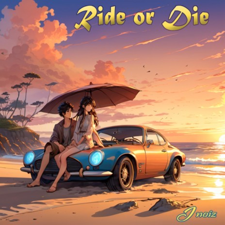 Ride Or Die | Boomplay Music