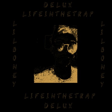 Life in the Trap (Delux) | Boomplay Music