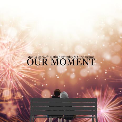 Our Moment (feat. Nathan Brumley & YurinaKuma) | Boomplay Music