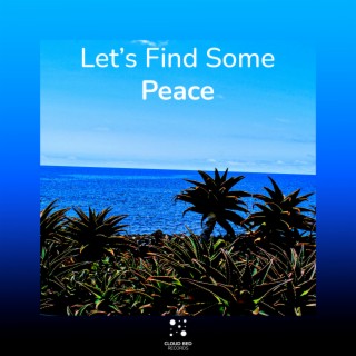 Let’s Find Some Peace