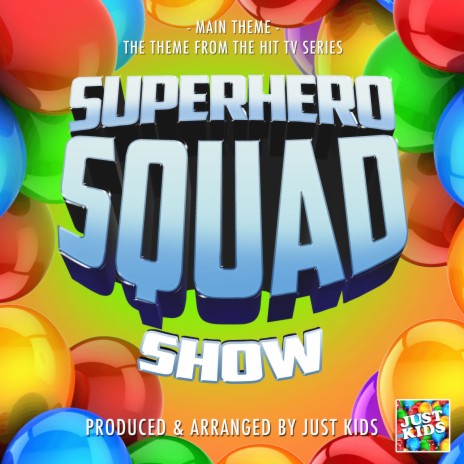 The Superhero Squad Show Main Theme (From The Superhero Squad Show) | Boomplay Music