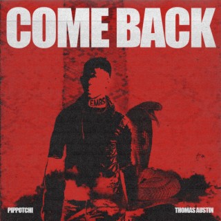 Come Back ft. Thomas Austin lyrics | Boomplay Music