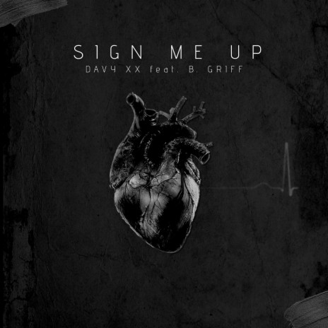 Sign Me Up ft. B. Griff | Boomplay Music