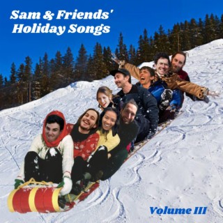 Sam & Friends' Holiday Songs (Volume III)