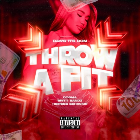 Throw A Fit ft. Dawg Its Dom, Dogma, Britt Bandz & Heiress Behavior