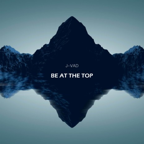Be At The Top | Boomplay Music