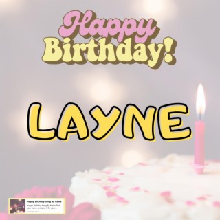 Happy Birthday LAYNE Song