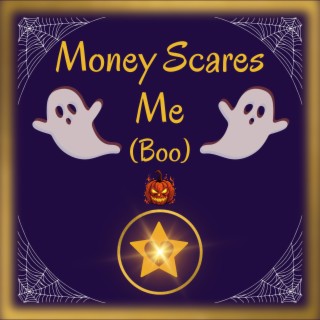 Money Scares Me (Boo)