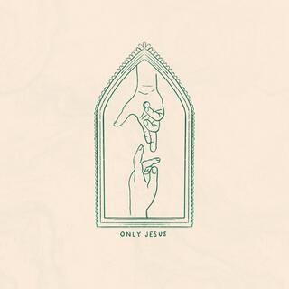 Only Jesus - EP