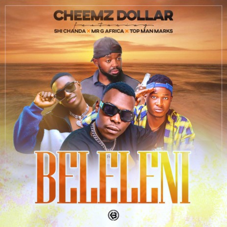 Cheemz Dollar BELELENI (TIA cover) ft. Shi Chanda X Mr G Africa & Top Man Mak’s | Boomplay Music