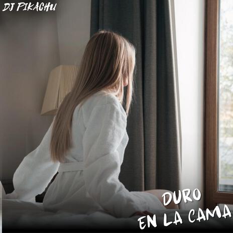 Duro En La Cama | Boomplay Music