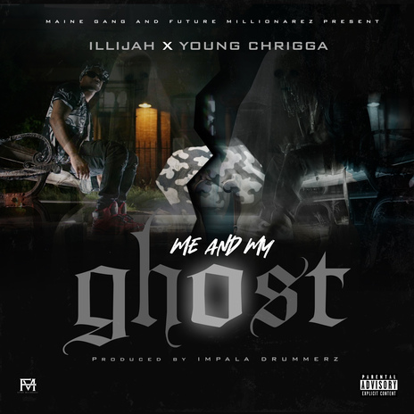 ME AND MY GHOST ft. Young Chrigga | Boomplay Music