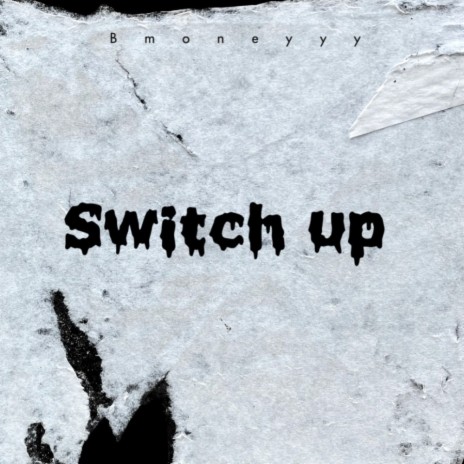 Switch up | Boomplay Music