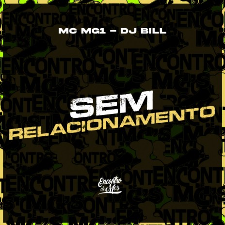 Sem Relacionameto ft. Encontro de MC's | Boomplay Music