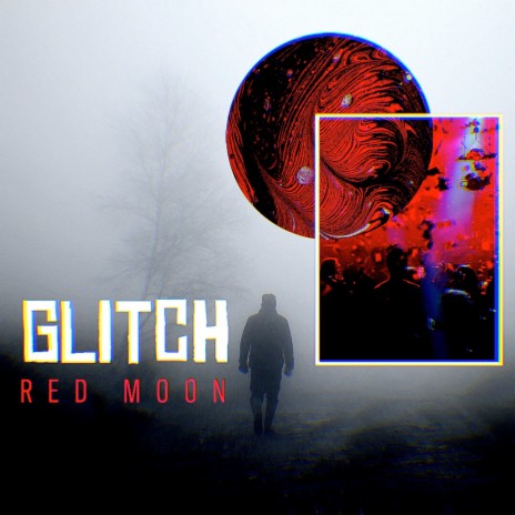 Glitch Red Moon | Boomplay Music