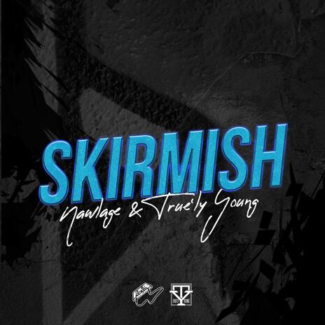 Skirmish ft. True'ly Young | Boomplay Music