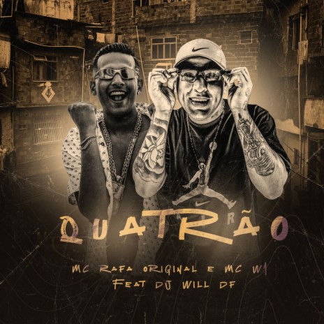 Quatrão ft. Mc W1 & Dj Will DF | Boomplay Music