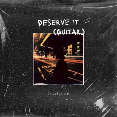 Deserve It (Guitar) [Remix]
