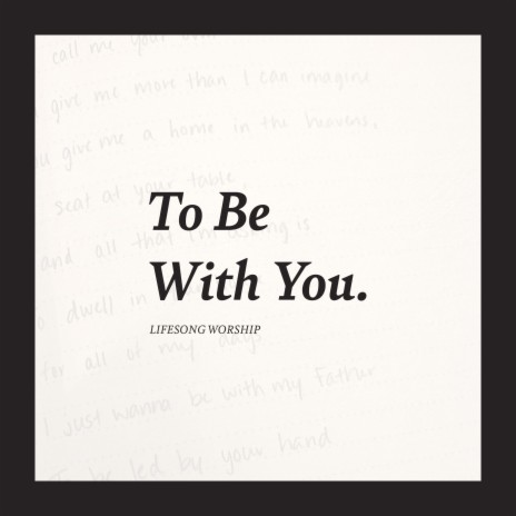 To Be With You