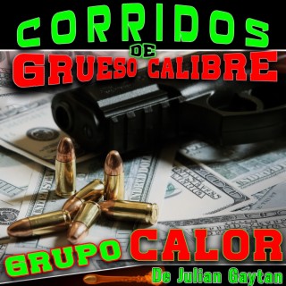 Corridos de Grueso Calibre