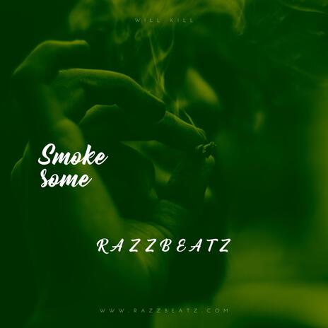 SMOKE SOME | Boomplay Music