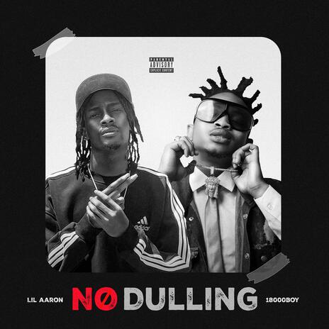 No Dulling ft. 18000boy | Boomplay Music