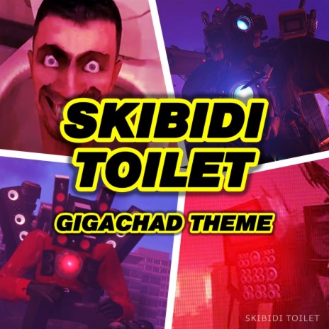 Skibidi Toilet GigaChad Theme | Boomplay Music