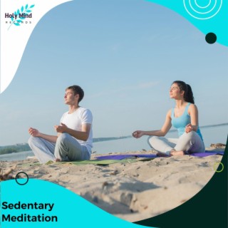 Sedentary Meditation