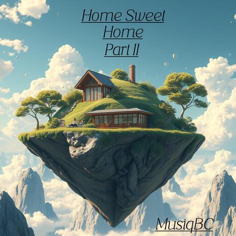 Home Sweet Home pt. 2 | Boomplay Music